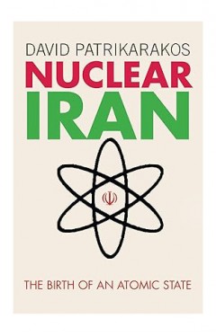 Nuclear Iran The Birth Of An Atomic State :